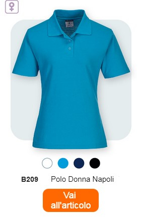 Una polo da donna blu, etichettata "B209 Women's Naples Polo Shirt". Sotto la polo si vedono piccoli punti di colore bianco, azzurro, blu e nero. Sopra c'è un simbolo che dice "MADE FOR WOMEN". Sotto c'è la scritta “B209 Polo Napoli Donna”. Nella parte inferiore dell'immagine è posizionato un pulsante arancione con un collegamento alla pagina dell'articolo.