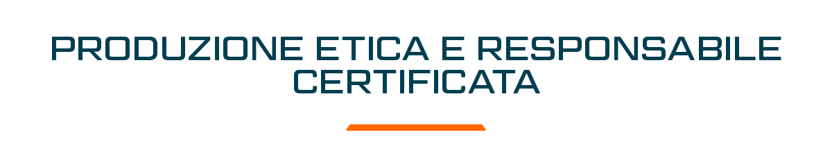 Scritta blu "Produzione etica e responsabile certificata". Sotto c'è una linea arancione.