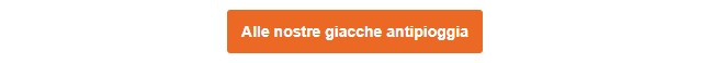 Bottone arancione che conduce alle nostre giacche antipioggia.