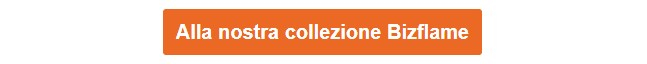 Pulsante arancione che conduce alla nostra collezione Bizflame.